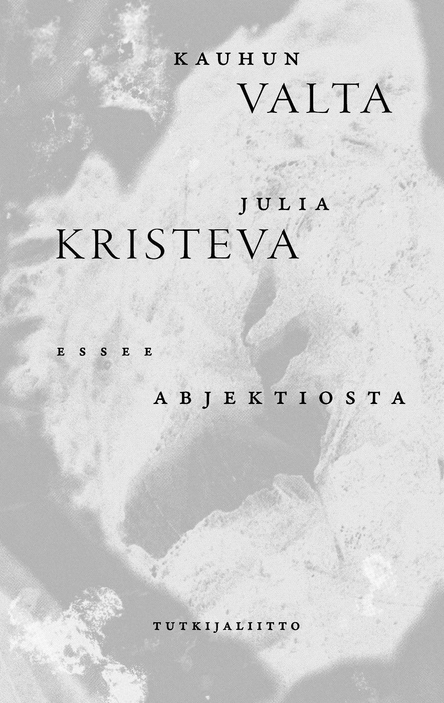 Kauhun valta. Essee abjektiosta